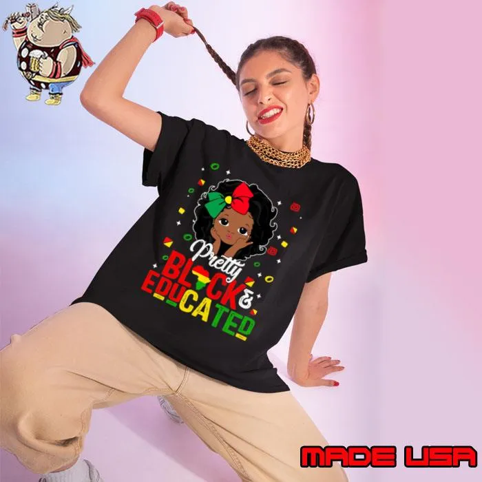 Pretty Black Educated Black History Kids Girls Juneteenth T-Shirt Ladies tee