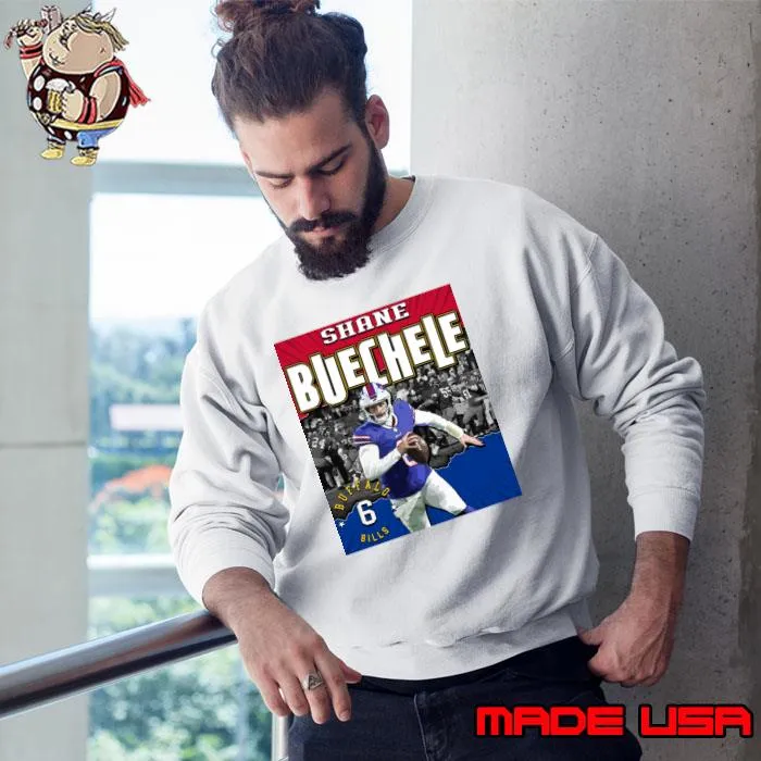 Shane Buechele American football quarterback for the Buffalo Bills T-Shirt Sweatshirt