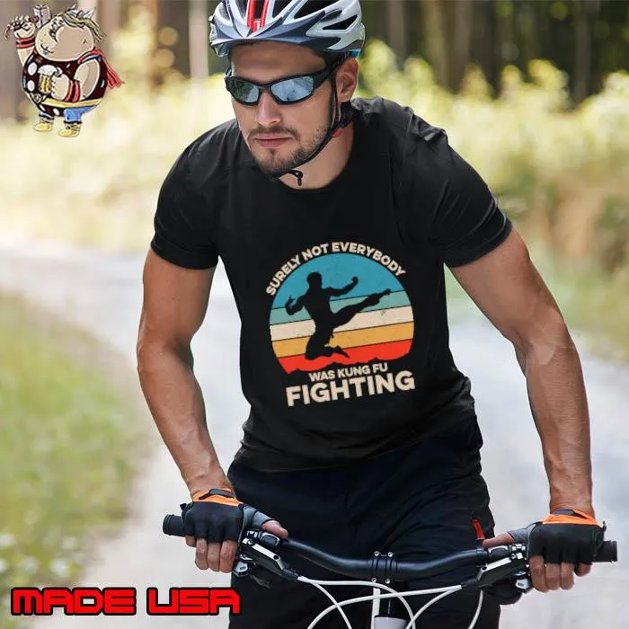 Surely Not Everybody Was Kung Fu Fighting Vintage T-Shirt Unisex