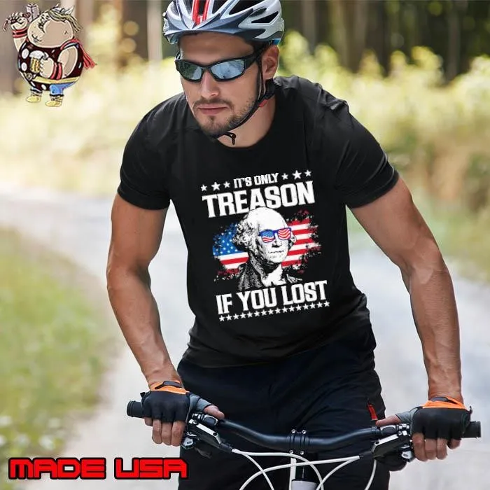 4th July It's Only Treason If You Lose Washington Usa Flag T-Shirt