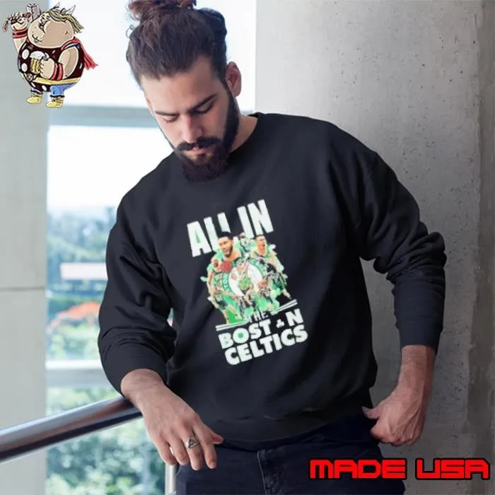 All In Boston Celtics 2023 2024 NBA Finals Champions Sweatshirt
