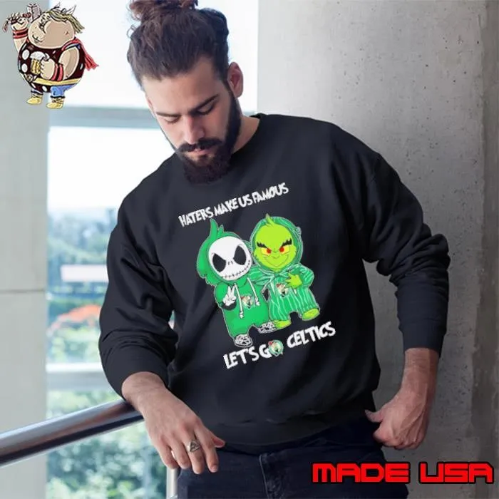 Baby Jack Skellington And Grinch Boston Celtics Haters Make Us Famous Let’s Go Celtics Sweatshirt