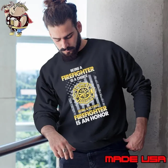 Being A Retired Firefighter Is An Honor Proud Firefighter USa Flag Sweatshirt