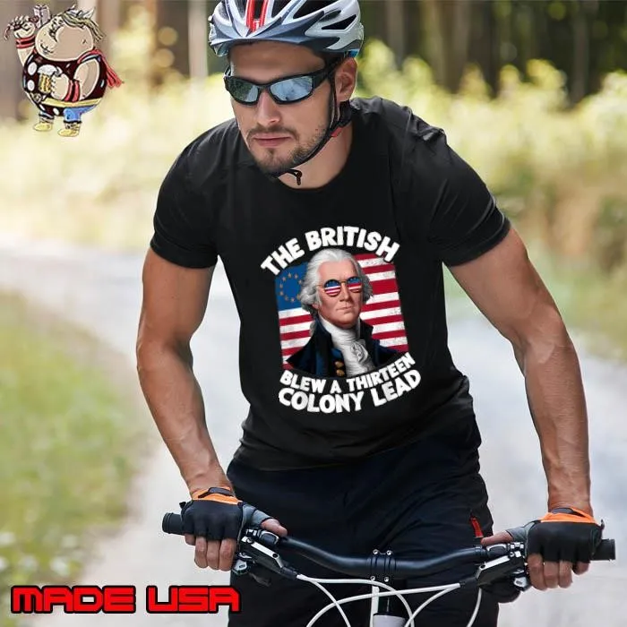 Betsy Ross Flag The British Blew a 13 Colony Lead T-Shirt
