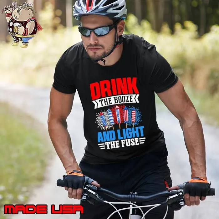 Drink the booze and light the fuse fireworks 4th of july Unisex