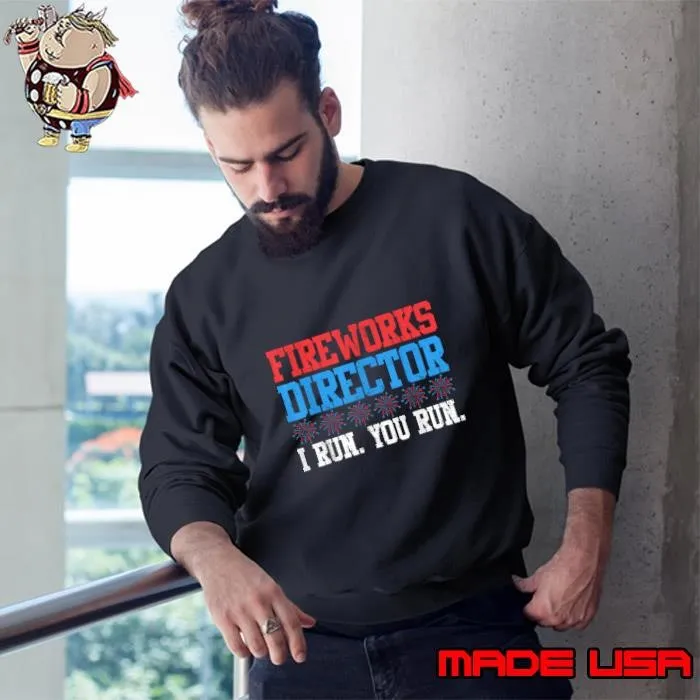 Fireworks Direction I Run You Run 4th of July Apparel Sweatshirt