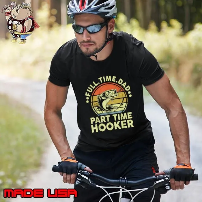 Full Time Bass Fish Dad Part Time Hooker Father Day Vintage Fishing T-Shirt