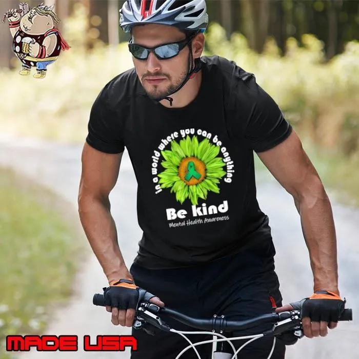 Funny Green Sunflower Be Kind In A World Where You Can Be Mental Health Awareness Unisex