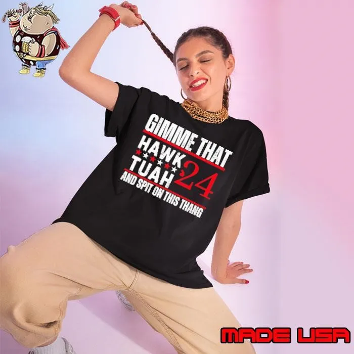 Gimme That Hawk Tuah And Spit On This Thang Stars 2024 T-Shirt