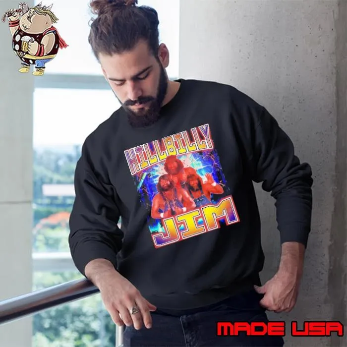 HILLBILLY JIM American retired professional wrestler and current radio host Sweatshirt