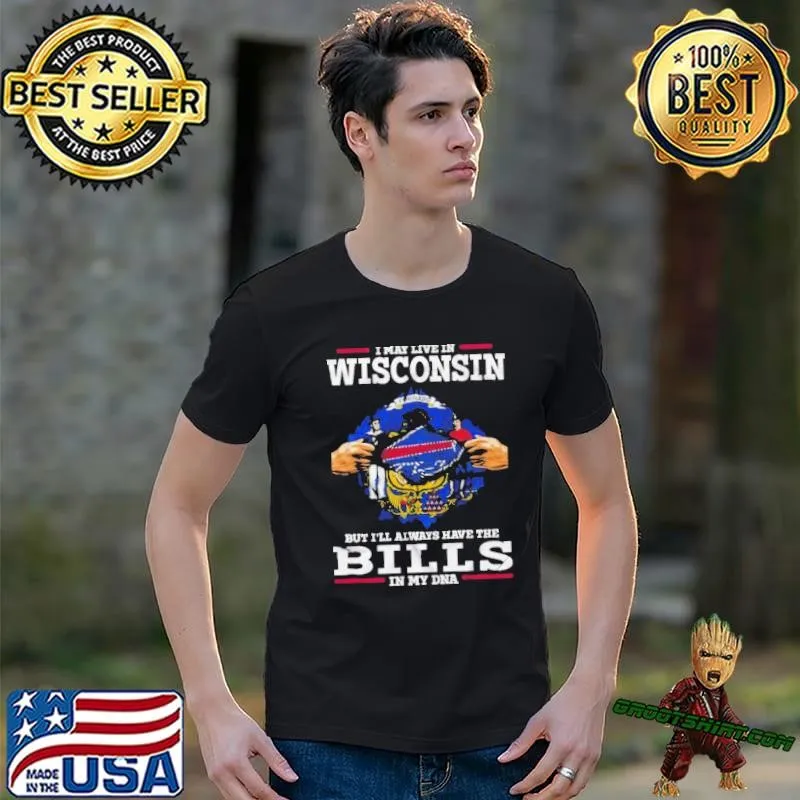 I May Live In Wisconsin But I’ll Always Have The Buffalo Bills In My DNA Unisex