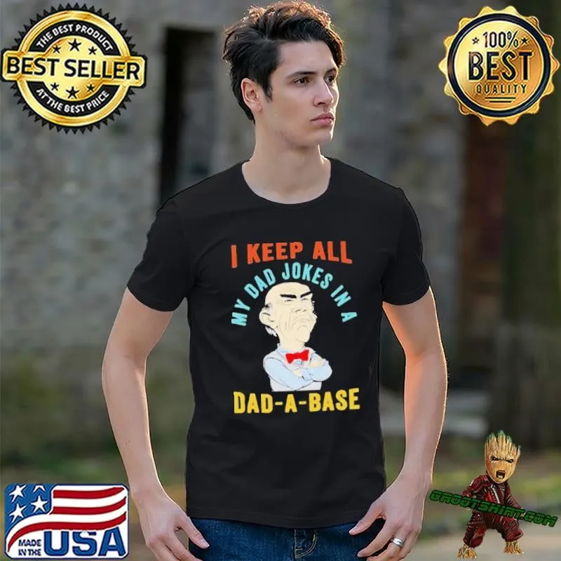 Jeff Dunham Walter I Keep All My Dad Jokes In A Dad-A-Base Unisex