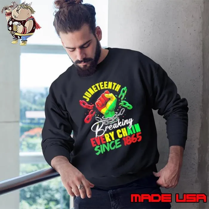 Juneteenth Breaking Every Chain Since 1865 Strong Hand Sweatshirt