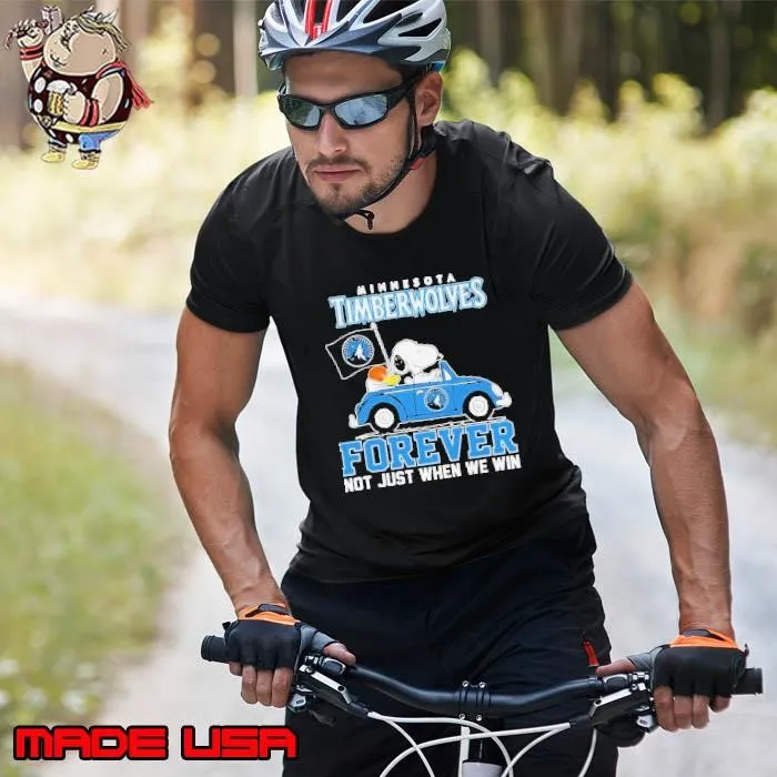 Minnesota Timberwolves X Peanuts Snoopy And Woodstock Drive Car Forever Not Just When We Win Unisex