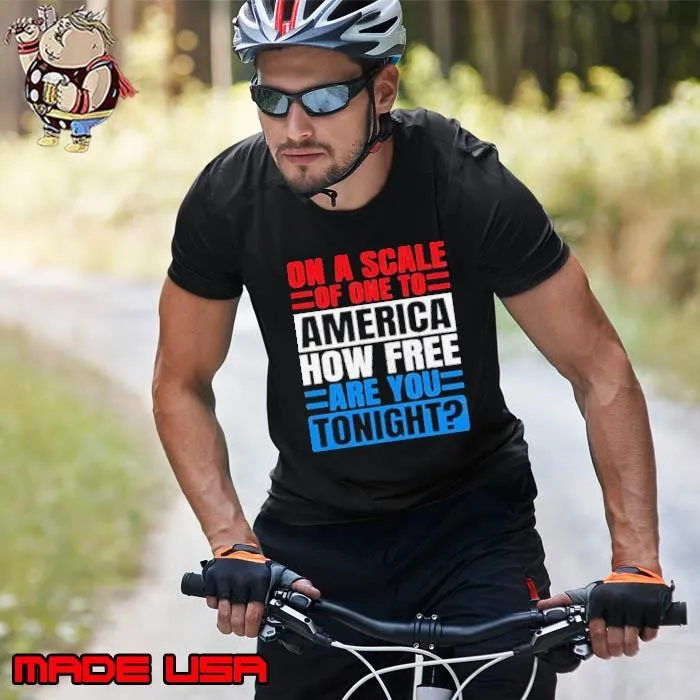 On A Scale Of One To America How Free Are You Tonight Unisex