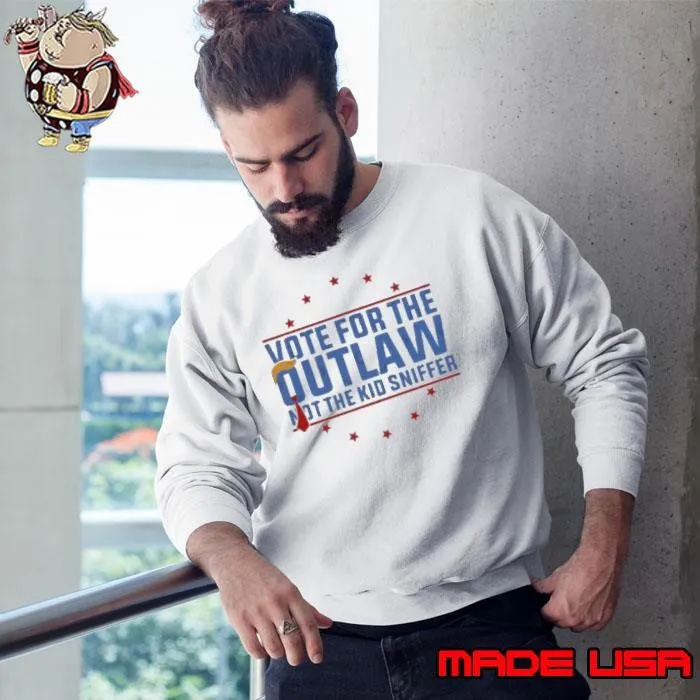 Outlaw 2024 I’m Voting For The Outlaw Not The Kid Sniffer Sweatshirt