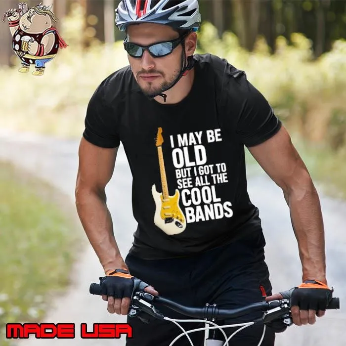 Premium I May Be Old But I Saw All The Cool Bands Unisex