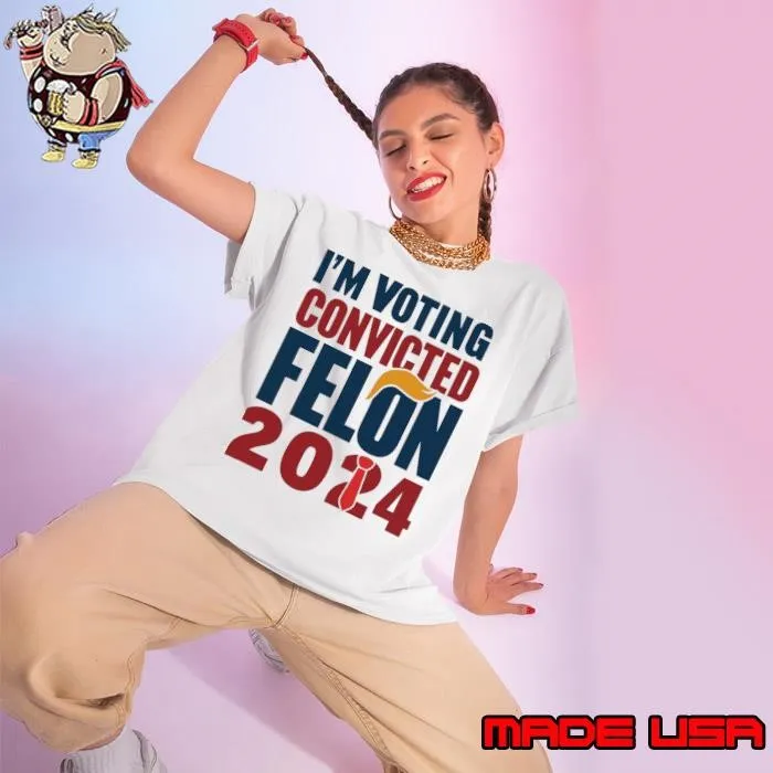 Premium I'm voting concivted Felon 2024 election Shirt