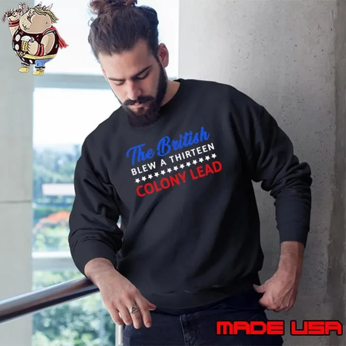 Premium The British Blew a Thirteen Colony Lead Stars Election 2024 Sweatshirt