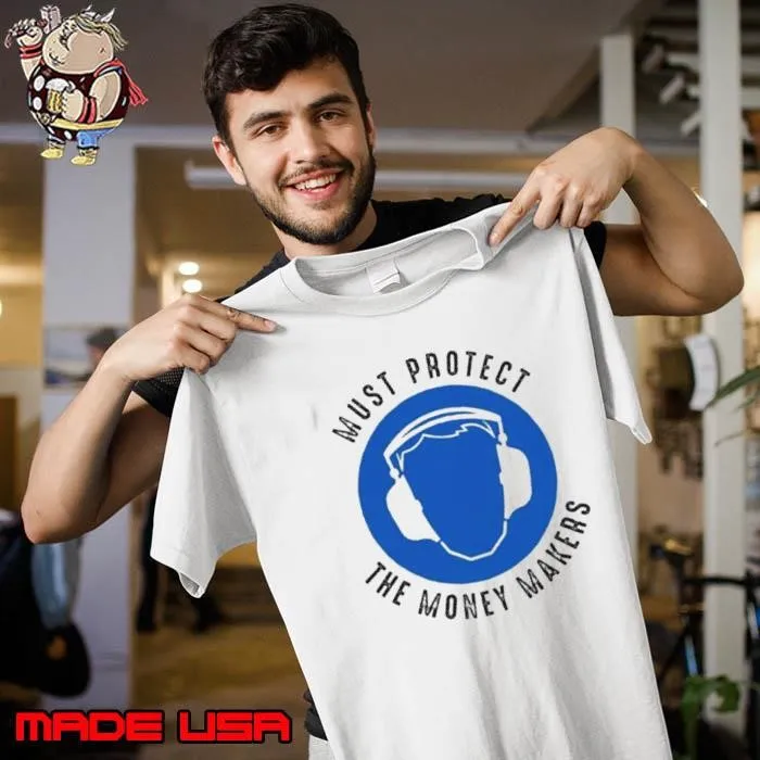 Protect The Money Makers Bold Statement Design Shirt