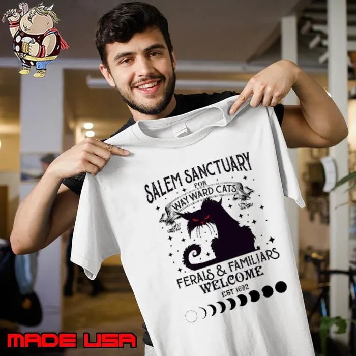 Salem Sanctuary For Way Ward Cats Ferals And Familiars Welcome Salem Witch Wayward Cats LTSD Unisex