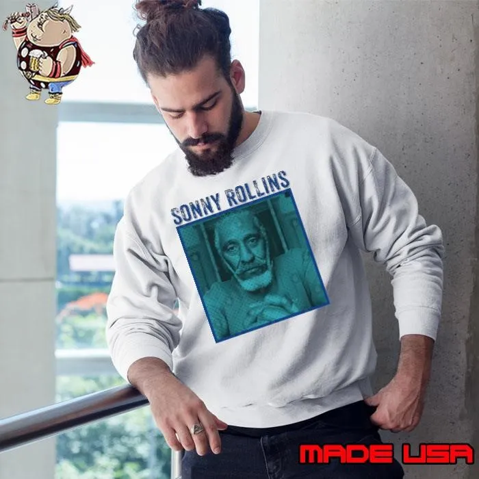 Sonny Rollins American retired jazz tenor saxophonist Sweatshirt