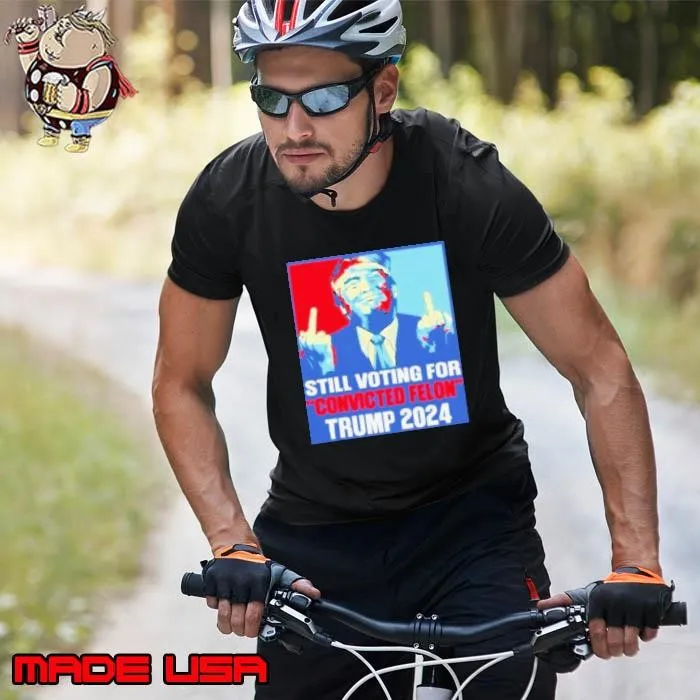 Trump Fucking I’m Voting Convicted Felon 2024 Shirt