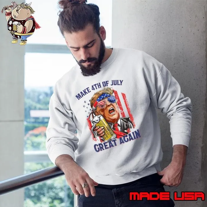 Trump Make Fourth 4th of July Great Again Drink Beer Usa Flag Sweatshirt