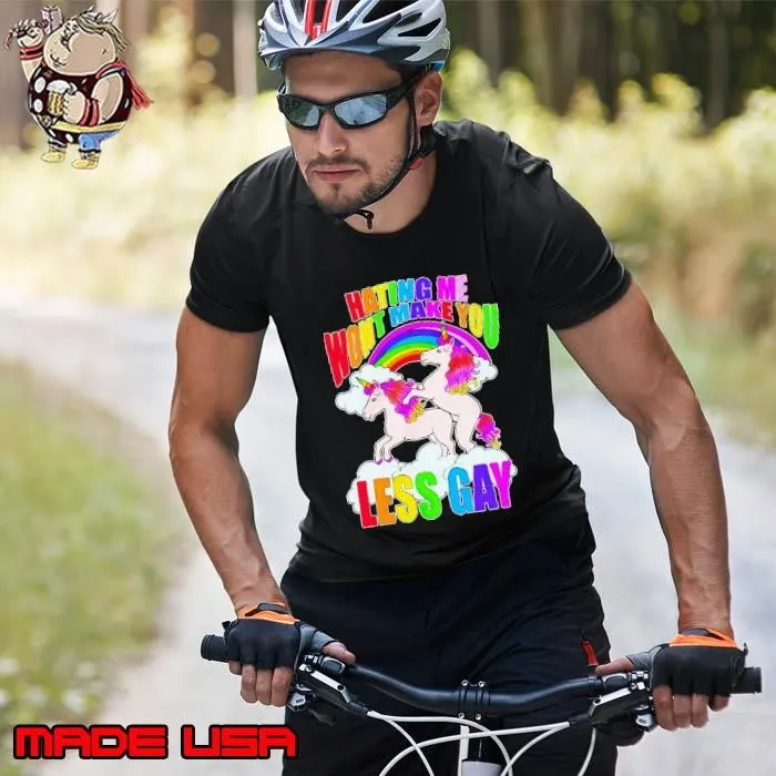 Unicorn hating me won’t make you less gay shirt