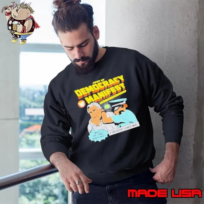 A Succulent Chinese Meal This Is Democracy Manifest Sweatshirt