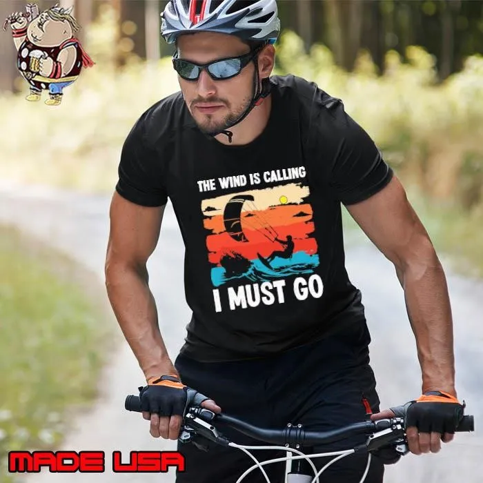 Awesome The Wind Is Calling I Must Go Vintage Kite boarding Quote Unisex