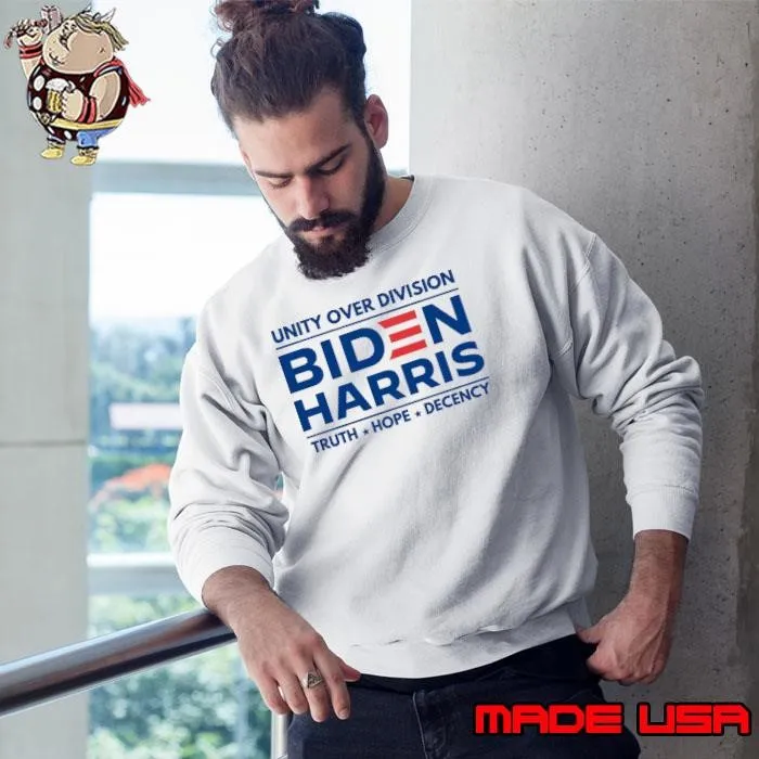 Awesome Unity Over Division Biden Harris Truth Hope Decency 2024 Sweatshirt