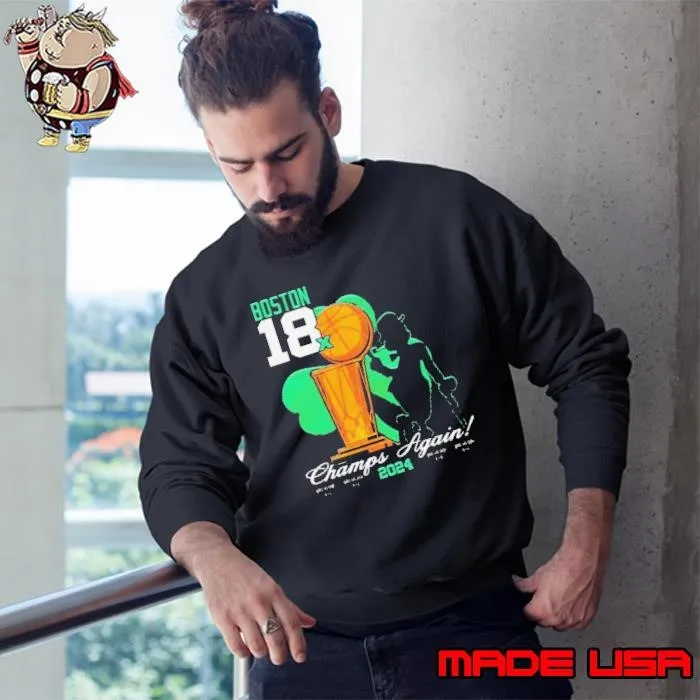 Boston Celtics 18x Champions Again 2024 Sweatshirt