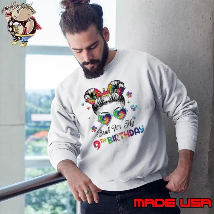Bruh It's My 9th Birthday 9 Year Old Flower Sweatshirt