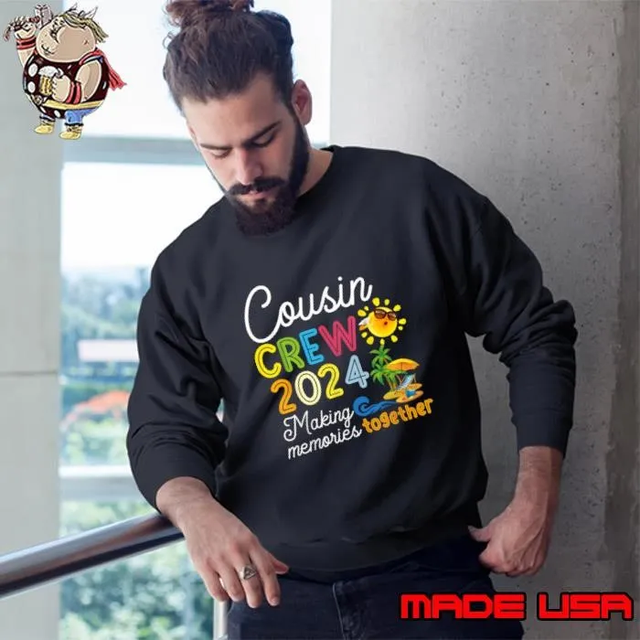 Cousin Crew 2024 Making Memories Su Summer Vacation Sweatshirt