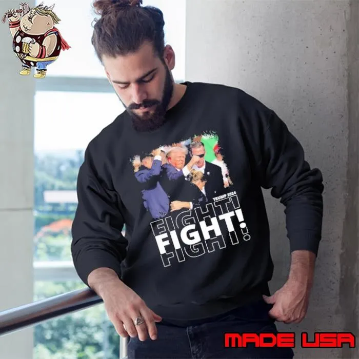 Donald Trump 2024 Fight Fight Fight President Vote Sweatshirt
