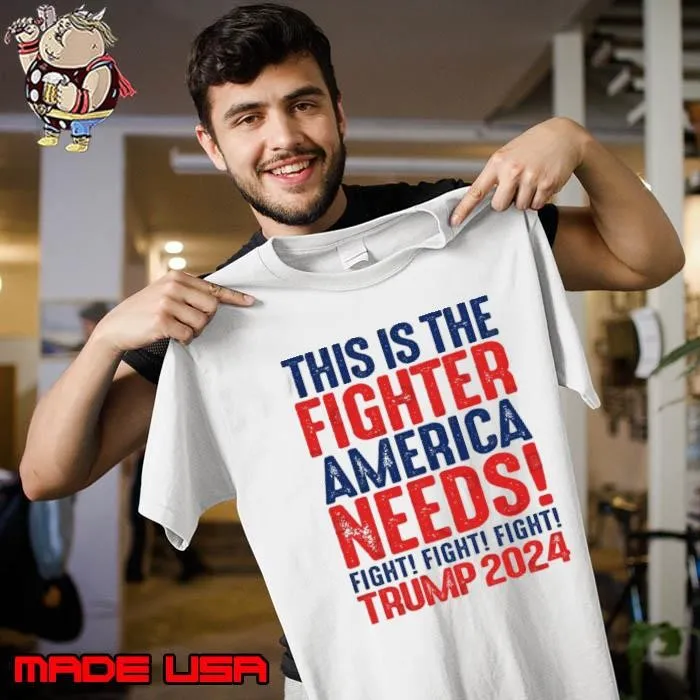 Fight This is The Fighter America Needs Trump 2024 Unisex