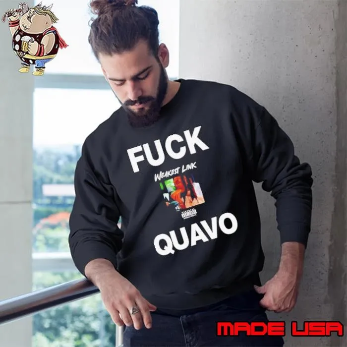 Fuck Quavo weakest link Sweatshirt