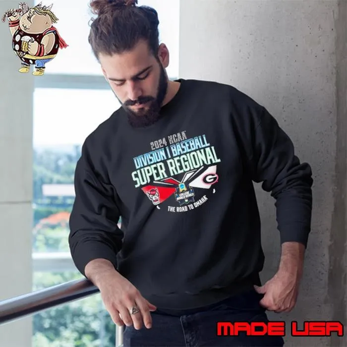 Georgia Vs NC State 2024 NCAA DI Baseball Super Regional the road to Omaha Sweatshirt