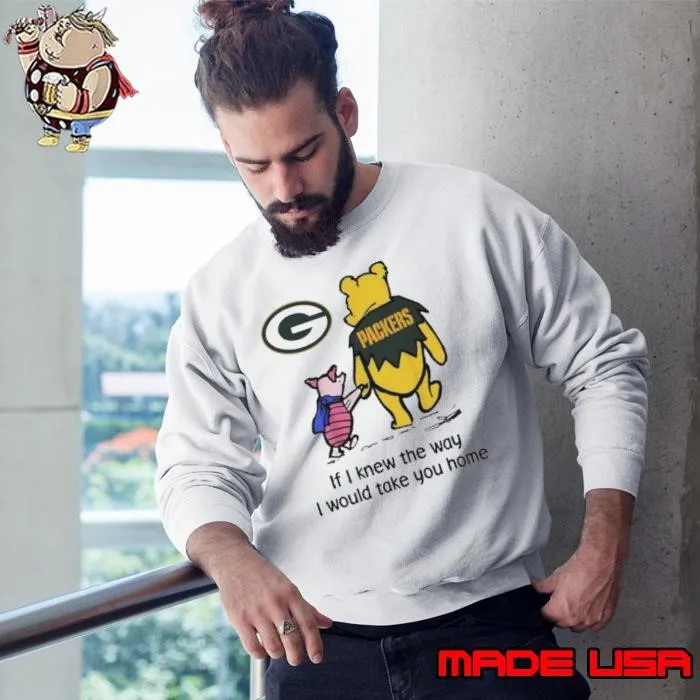 Green Bay Packers Winnie The Pooh I Would Take You Home Shirt