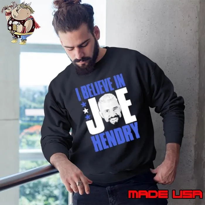 I Believe In Joe Hendry Sweatshirt