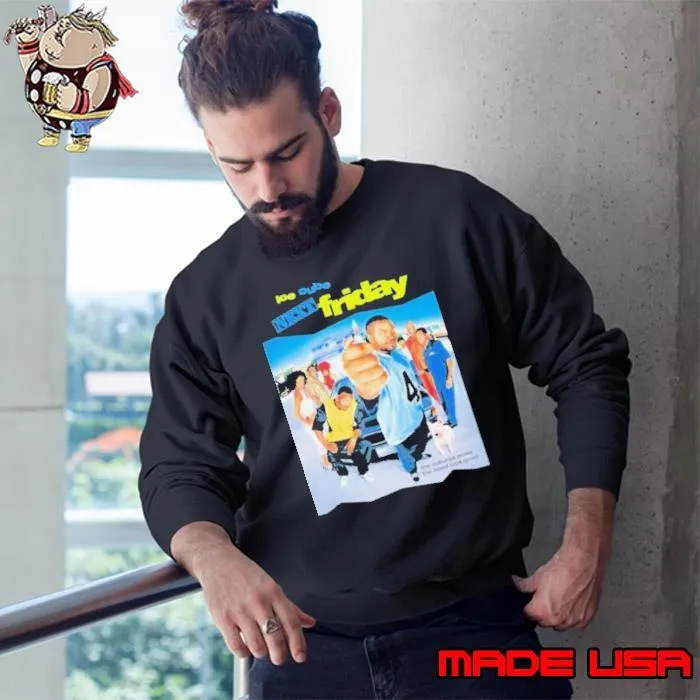 Ice Cube Next Friday The Suburbs Make The Hood Look Good Sweatshirt