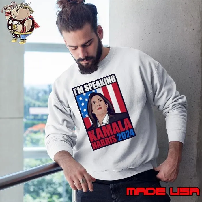 I'm Speaking Kamala Harris 2024 President American Flag Sweatshirt