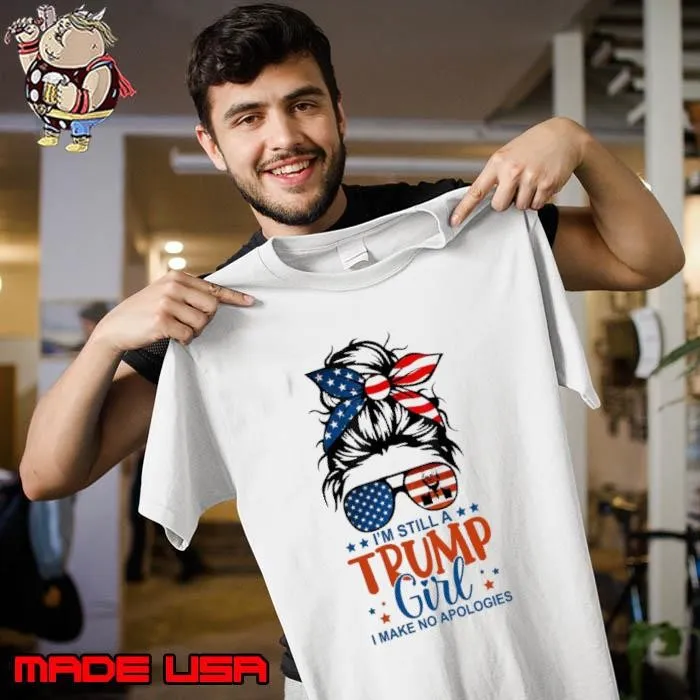 I'm Still A Trump Girl I Make No Apologies Trump 2024 Messy Bun Unisex