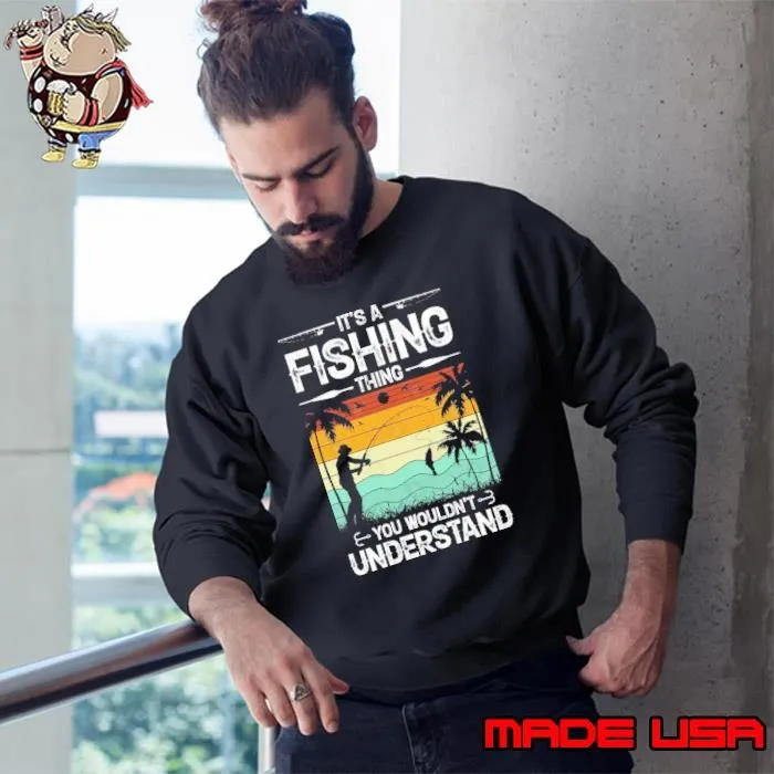 It's a fishing you wouldn't understand vintage T-Shirt