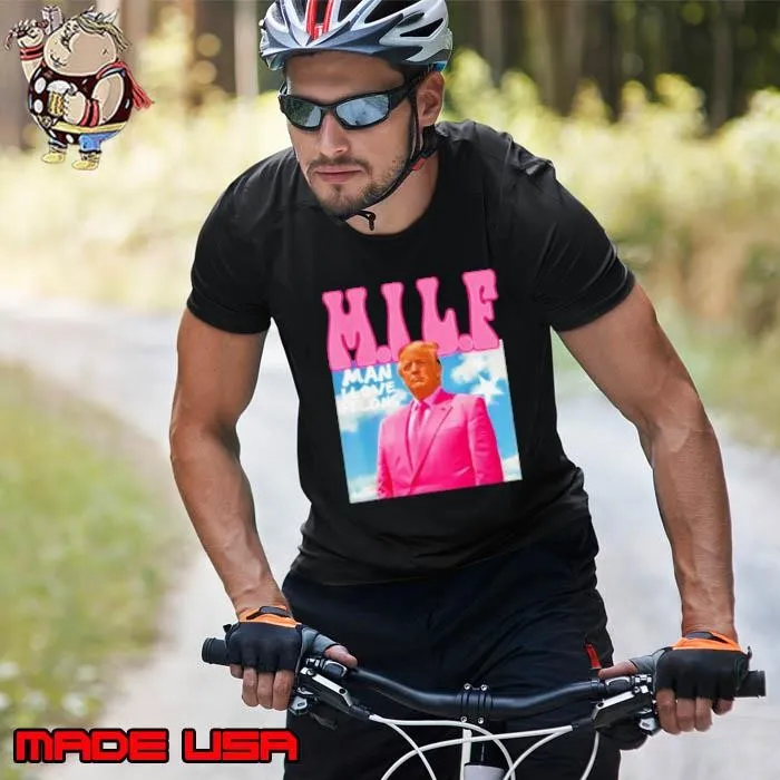 Milf Man I Love Felons Trump Pink 2024 For President Unisex