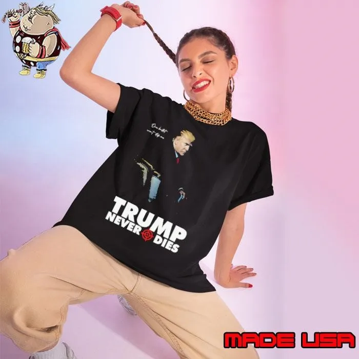 TRUMP SHOT _ TRUMP NEVER DIES Ladies tee