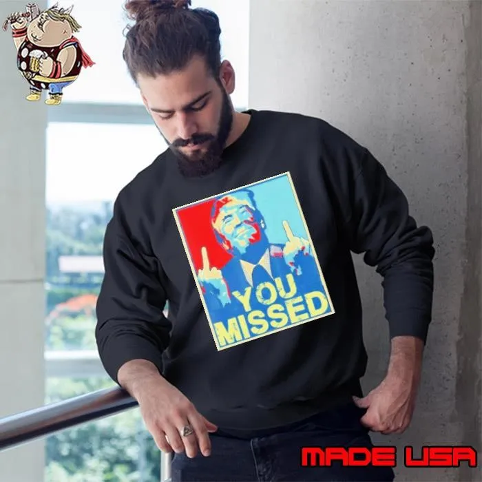 Trump You Missed Shooting Assassination Attempt Middle Finger Rally Usa Patriotic Sweatshirt