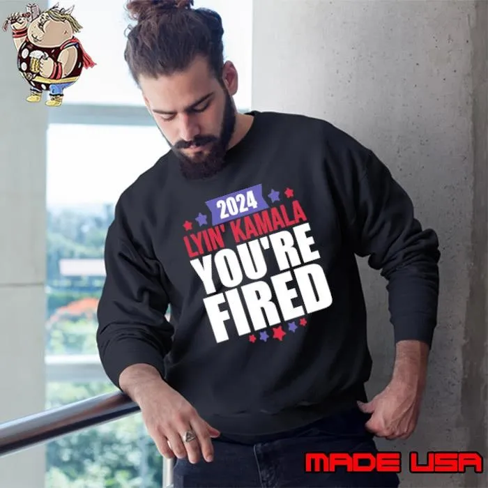 2024 Lyin' Kamala You're Fired Stars Election Sweatshirt