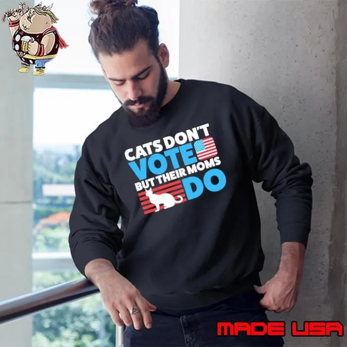 Cats Don’t Vote But Their Mom Do American Flag 2024 Sweatshirt